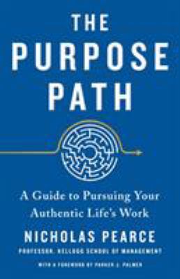 The purpose path : a guide to pursuing your authentic life's work  cover image cdn