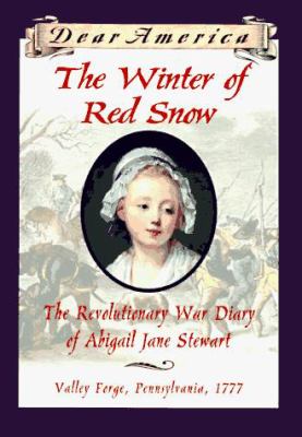 The winter of red snow : the Revolutionary War diary of Abigail Jane Stewart cover image