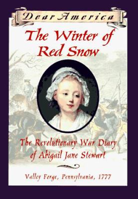The winter of red snow : the Revolutionary War diary of Abigail Jane Stewart  cover image cdn