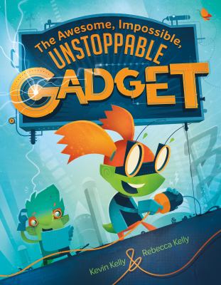 The awesome impossible unstoppable gadget cover image