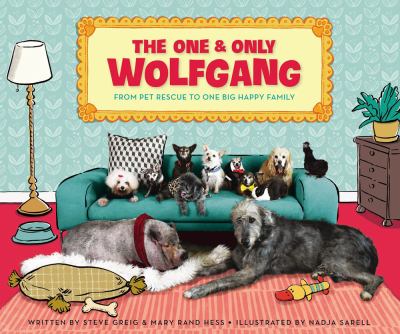 The one and only Wolfgang : from pet rescue to one big happy family cover image