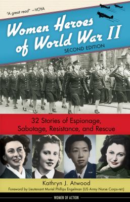 Women heroes of World War II : 32 stories of espionage, sabotage, resistance, and rescue  cover image cdn