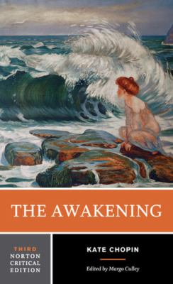 The awakening : an authoritative text, biographical and historical contexts, criticism cover image