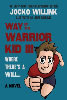 Way of the warrior kid. III, Where there's a will... cover image