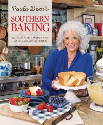 Paula Deen's Southern baking : 125 favorite recipes from my Savannah kitchen cover image