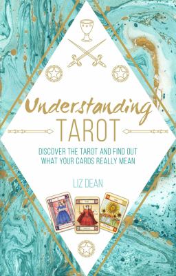 Understanding tarot : discover the tarot and find out what your cards really mean cover image