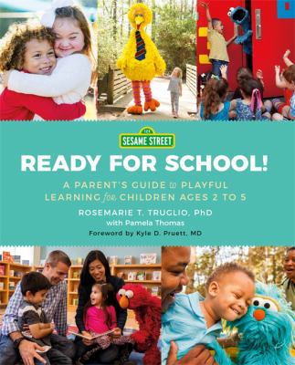 Sesame Street ready for school : a parent's guide to playful learning for children ages 2 to 5 cover image
