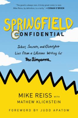 Springfield confidential : jokes, secrets, and outright lies from a lifetime writing for the Simpsons  cover image cdn