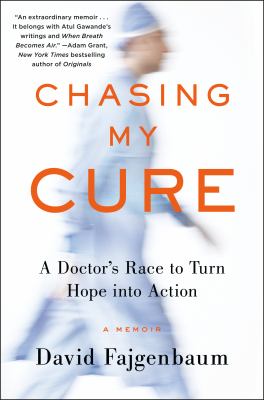 Chasing my cure : a doctor's race to turn hope into action : a memoir cover image
