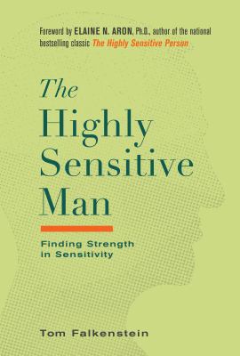 The highly sensitive man : finding strength in sensitivity  cover image cdn