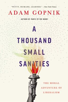 A thousand small sanities the moral adventure of liberalism cover image cdn