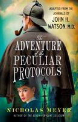 The adventure of the peculiar protocols : adapted from the journals of John H. Watson, M.D. cover image