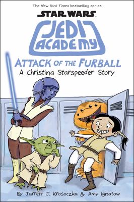 Star Wars Jedi Academy. Attack of the furball : a Christina Starspeeder story cover image