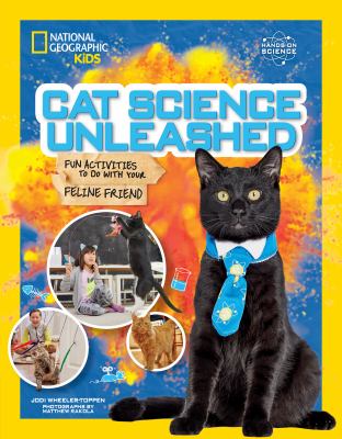 Cat science unleashed : fun activiities to do with your feline friend cover image