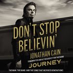 Don't stop believin' : the man, the band, and the song that inspired generations cover image cdn