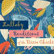 Lullaby renditions of dixie chicks (instrumental) cover image cdn