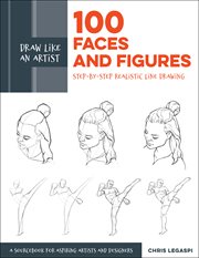 Draw like an artist : 100 faces and figures : step-by-step realistic line drawing : a sourcebook for aspiring artists and designers cover image cdn