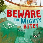 Beware the mighty bitey cover image cdn
