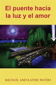El puente hacia la luz y el amor cover image cdn