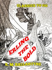 Erling the bold : a tale of the Norse sea-kings cover image cdn
