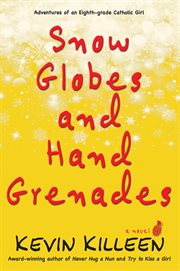 Snow Globes and Hand Grenades : a Novel cover image cdn
