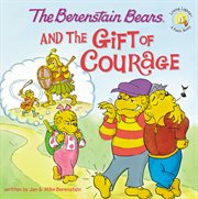 The Berenstain Bears and the gift of courage cover image cdn