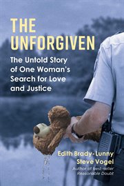 The unforgiven. The Untold Story of One Woman's Search for Love and Justice cover image cdn