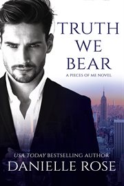 Truth we bear : a Pieces of Me novel cover image cdn