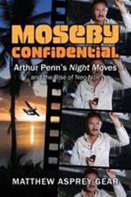 Moseby confidential : Arthur Penn's Night moves and the rise of neo-noir cover image