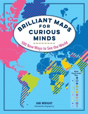 Brilliant maps for curious minds : 100 new ways to see the world cover image