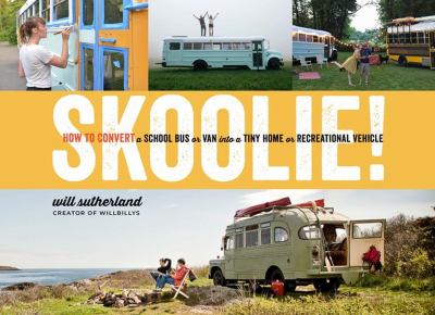 Skoolie! : how to convert a school bus or van into a tiny home or recreational vehicle  cover image cdn