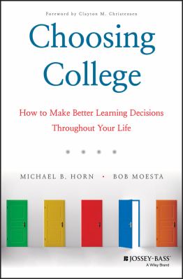 Choosing college : How to make better learning decisions throughout your life cover image
