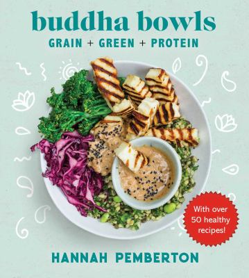 Buddha bowls : grain + green + protein cover image