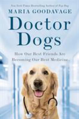 Doctor dogs : how our best friends are becoming our best medicine  cover image cdn