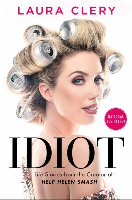 Idiot : life stories from the creator of Help Helen smash cover image