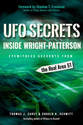 UFO secrets inside Wright-Patterson : eyewitness accounts from the real Area 51 cover image