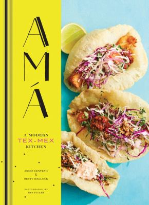 Amá : a modern Tex-Mex kitchen cover image