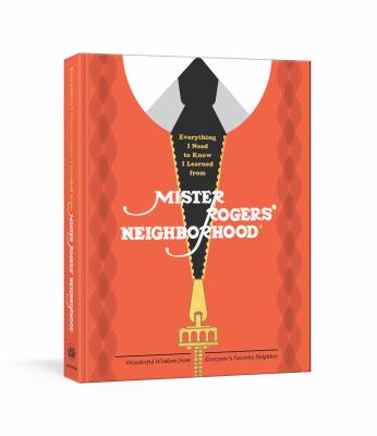 Everything I need to know I learned from Mister Rogers' neighborhood cover image
