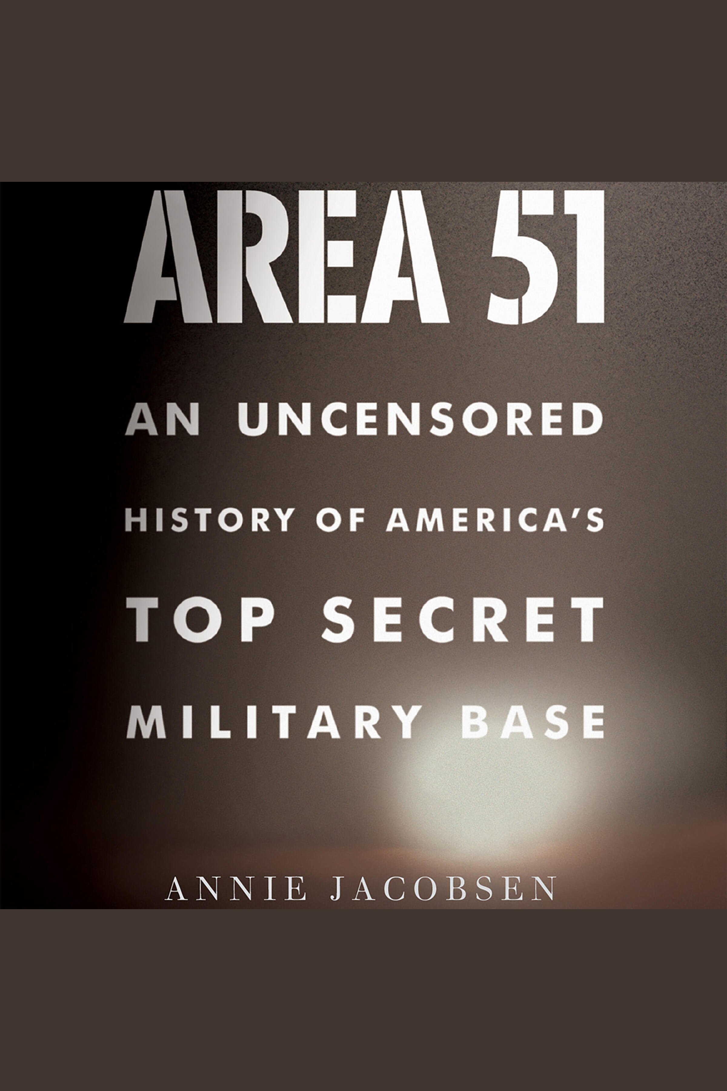 Area 51 an uncensored history of America's top secret military base cover image cdn