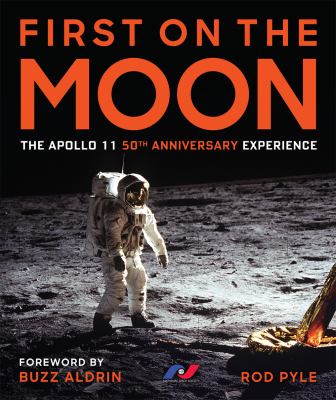 First on the Moon : the Apollo 11 50th anniversary experience cover image