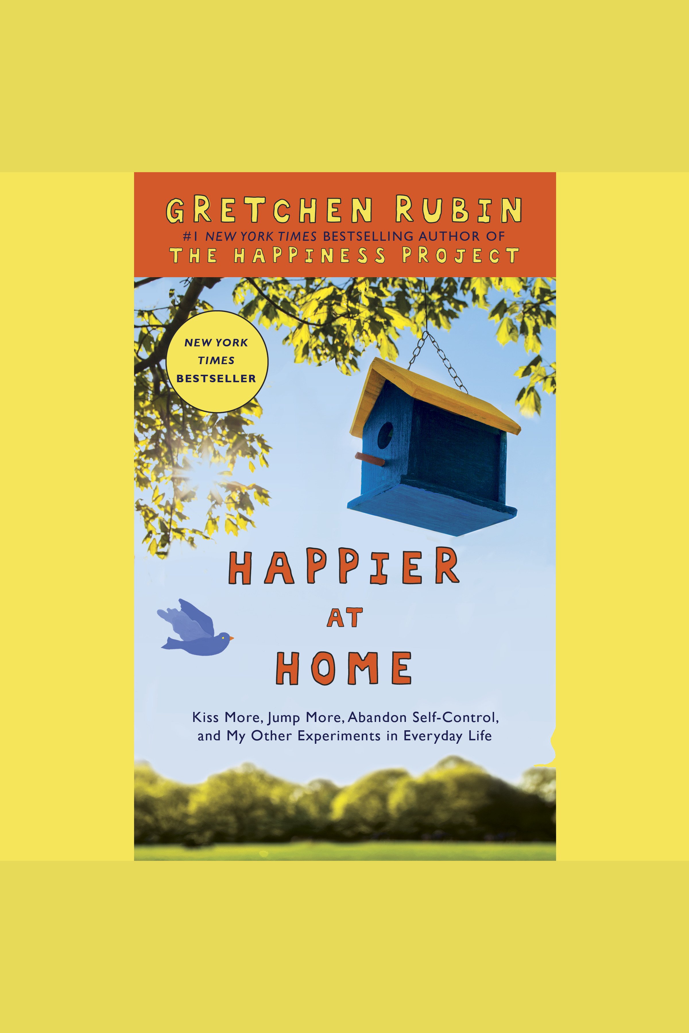Happier at home kiss more, jump more, abandon a project, read Samuel Johnson, and my other experiments in the practice of everyday life cover image cdn