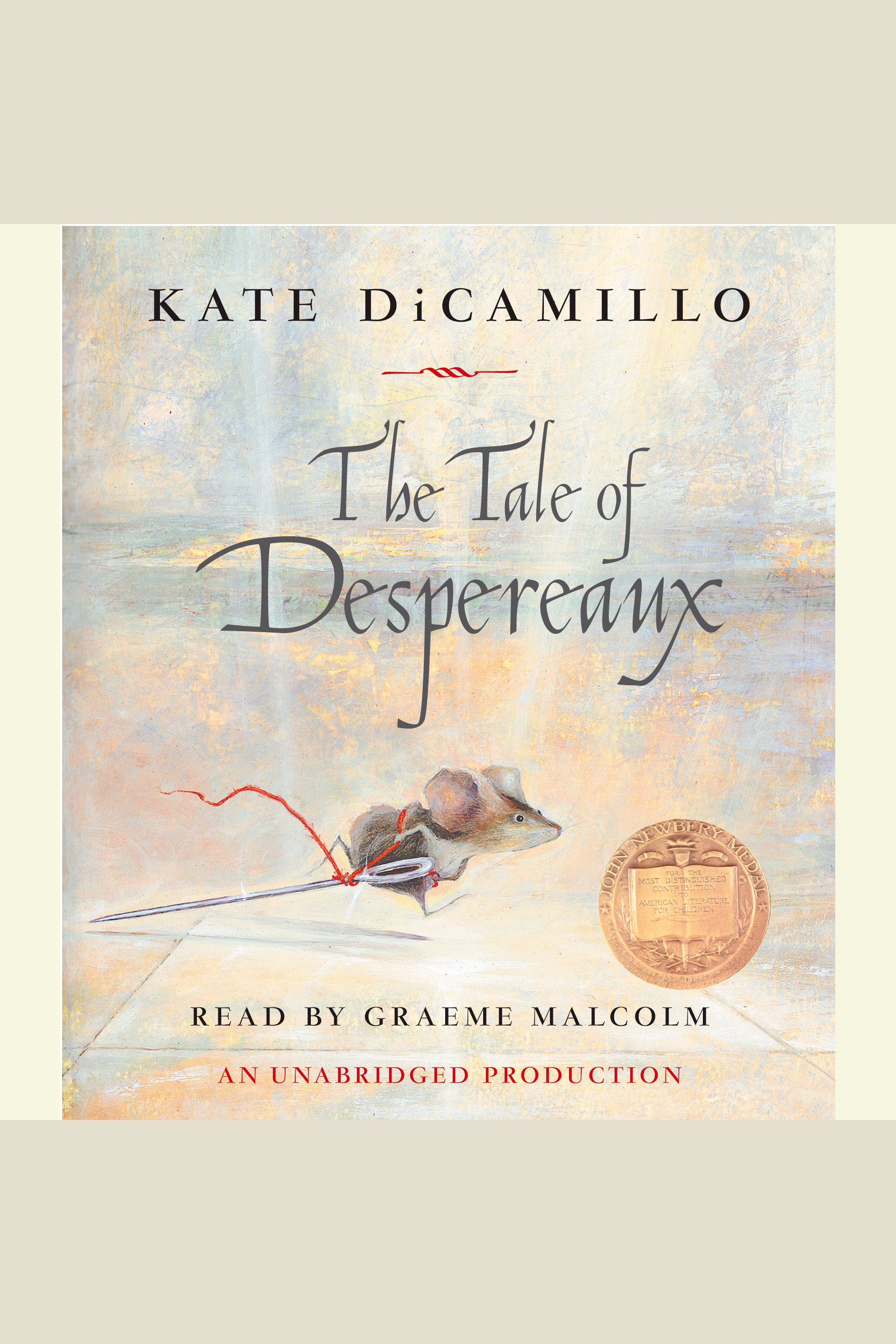 The tale of Despereaux being the story of a mouse, a princess, some soup, and a spool of thread cover image cdn