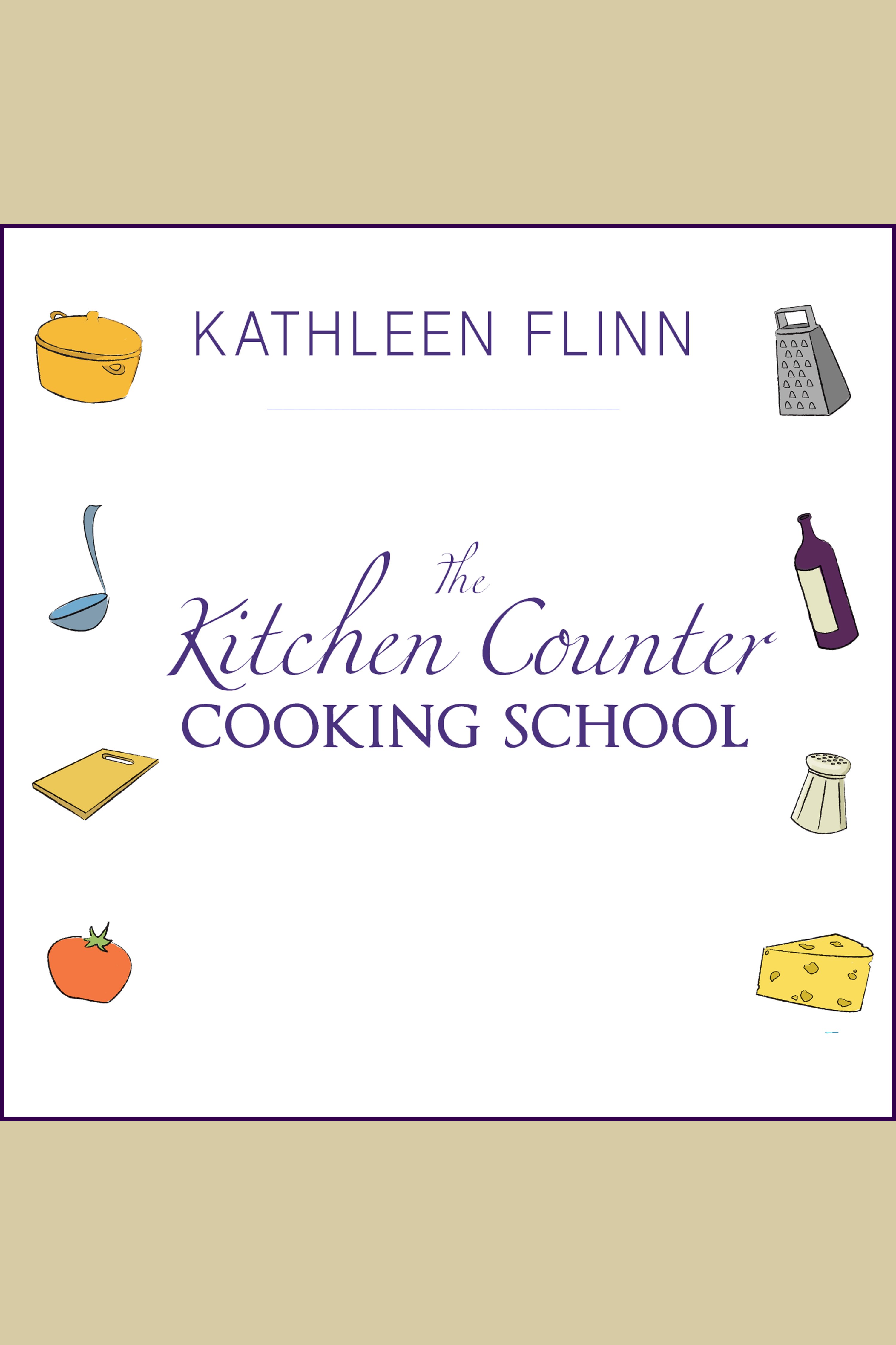 The kitchen counter cooking school how a few simple lessons transformed nine culinary novices into fearless home cooks cover image cdn
