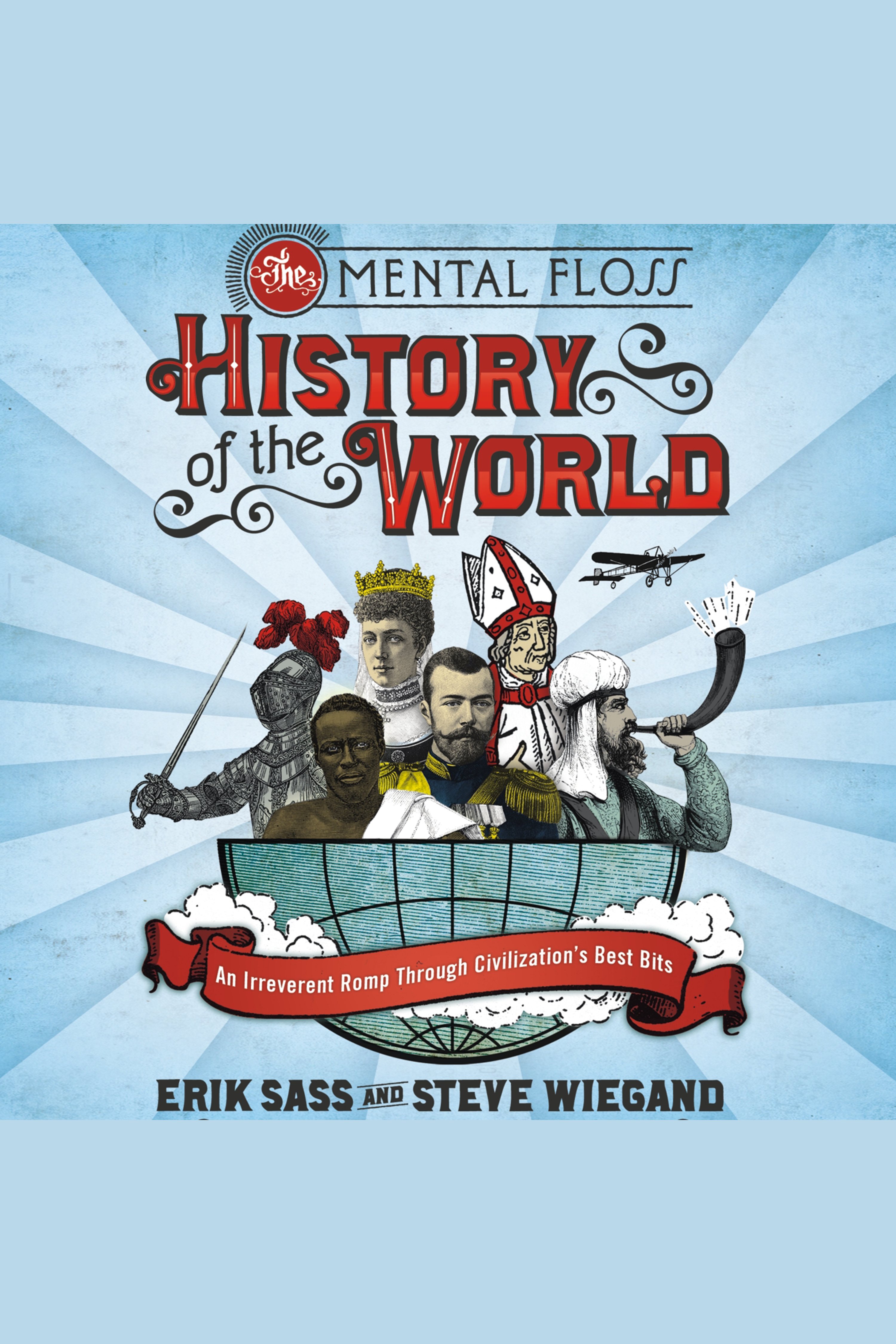 The mental floss history of the world an irreverent romp through civilization's best bits cover image cdn