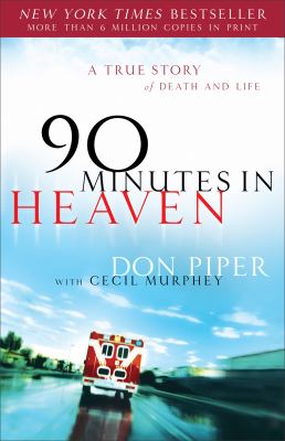 90 minutes in heaven a true story of death & life cover image