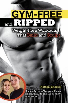 Gym-free and ripped weight-free workouts that build and sculpt cover image