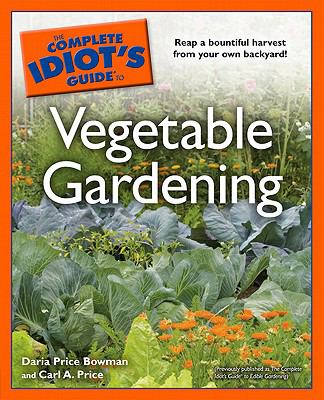 The complete idiot's guide to vegetable gardening cover image