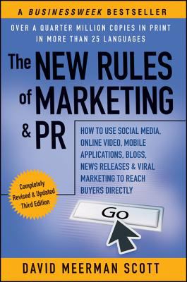 The new rules of marketing & PR how to use social media, online video, mobile applications, blogs, news releases, and viral marketing to reach buyers directly cover image cdn
