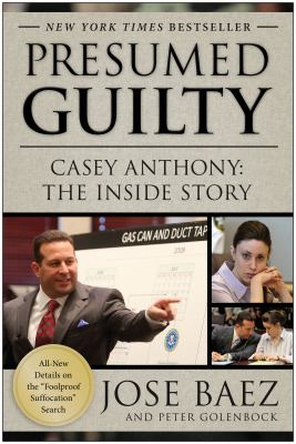 Presumed guilty Casey Anthony: the inside story cover image