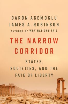The narrow corridor : states, societies, and the fate of liberty cover image